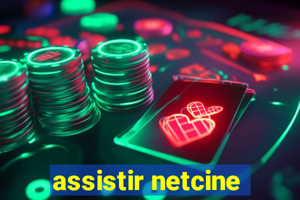 assistir netcine